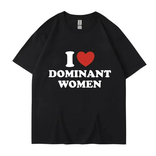 I LOVE DOMINANT WOMAN Tshirts