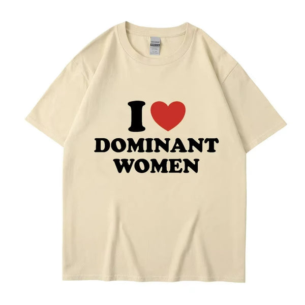 I-Love-Dominant-Women-Graphic-Print-T-Shirt-Funny-Casual-Summer-Personality-Short-Sleeve-Fashion-Streetwear.jpg